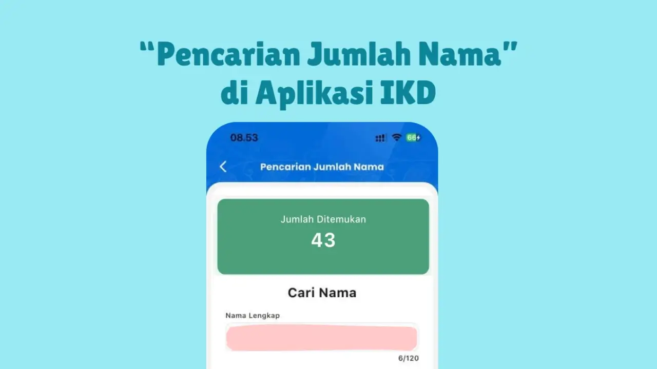 Cara Cek Pencarian Jumlah Nama di IKD 2026