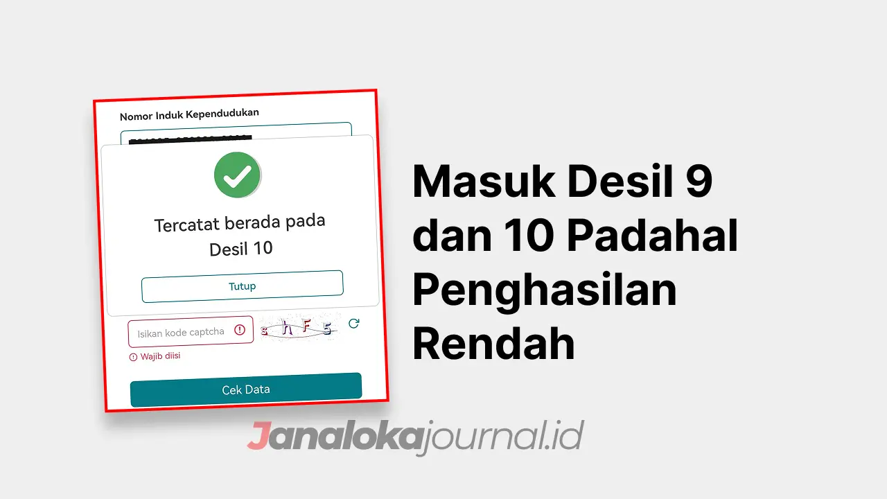 Masuk Desil 9 dan 10 Padahal Penghasilan Rendah
