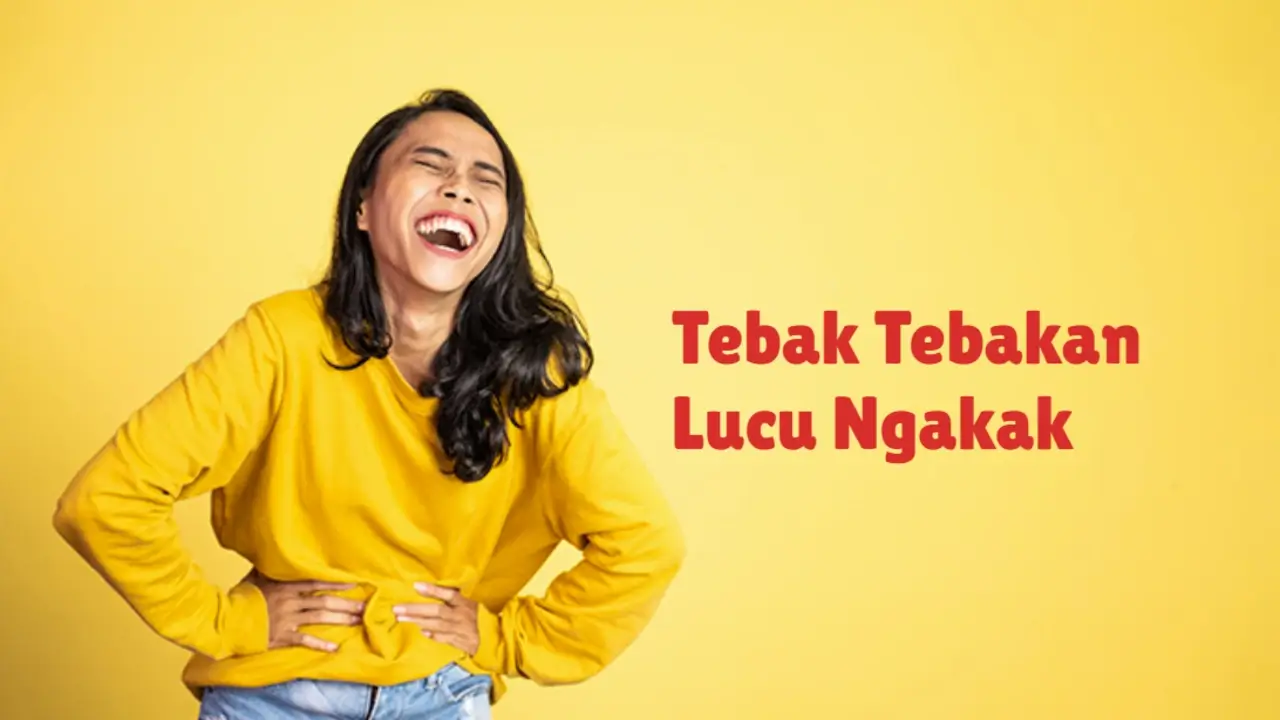 Tebak Tebakan Lucu Ngakak
