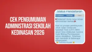 Cek Pengumuman Administrasi Sekolah Kedinasan 2026, Ini Cara Cek dan Sanggah